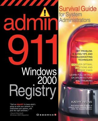 Admin911: Windows 2000 Registry by Ivens, Kathy