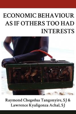 Economic Behaviour As If Others Too Had Interests by Tangonyire, Raymond Chegedua
