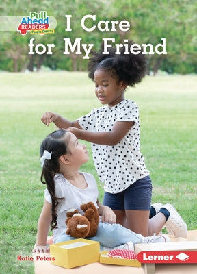 I Care for My Friend by Peters, Katie