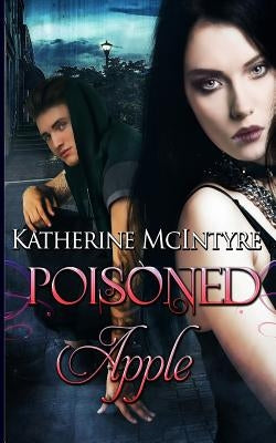 Poisoned Apple by McIntyre, Katherine