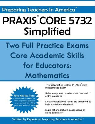 PRAXIS Core 5732 Simplified by America, Preparing Teachers in