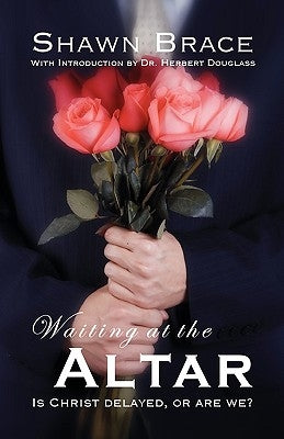 Waiting at the Altar by Brace, Shawn