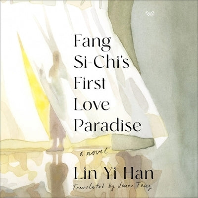 Fang Si-Chi's First Love Paradise by Lin, Yi-Han