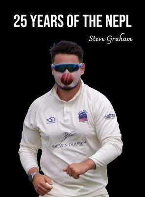 25 Years of the NEPL by Graham, Steve