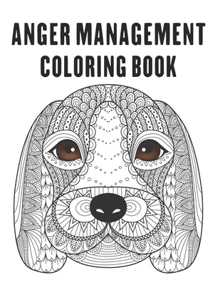 Anger Management Coloring Book: control your anger and relieve stress by coloring beautiful mandala animal designs by Green, Dan