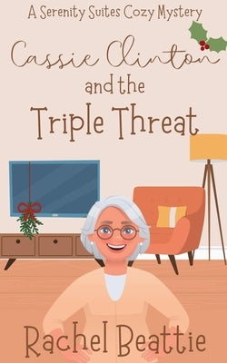 Cassie Clinton and the Triple Threat by Beattie, Rachel