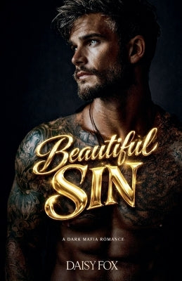 Beautiful Sin: Dark Mafia Romance by Fox, Daisy