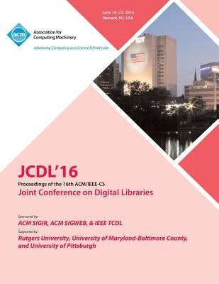 JCDL 16 IEEE ACM Joint Conference On Digital Libraries by Jcdl 16 Conference Committee