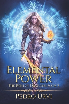 Elemental Power: (The Path of Dragons, Book 2) by Urvi, Pedro