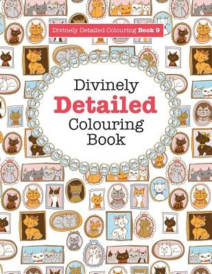Divinely Detailed Colouring Book 9 by James, Elizabeth