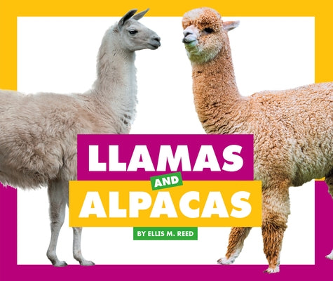 Llamas and Alpacas by Reed, Ellis M.