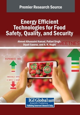 Energy Efficient Technologies for Food Safety, Quality, and Security by Hamad, Ahmed Alhussaini