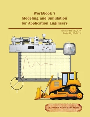 Workbook 7: Modeling and Simulation for Application Engineers by Khalil, Medhat