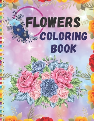 Flowers Coloring Book: Enjoy beautiful flowers and Easy designs with this Relaxing Adults Flowers Coloring book by Press House, Fba