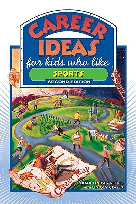 Career Ideas for Kids Who Like Sports by Reeves, Diane Lindsey