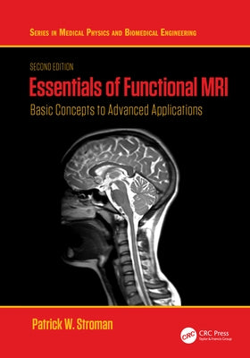 Essentials of Functional MRI: Basic Concepts to Advanced Applications by Stroman, Patrick W.