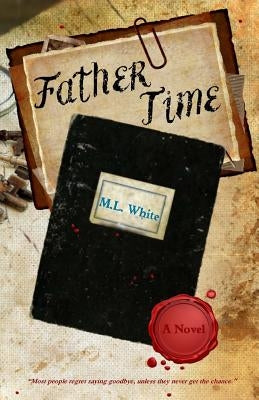 Father Time by White, M. L.