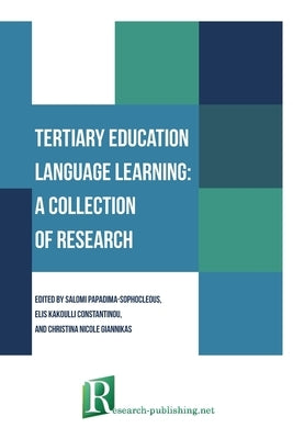 Tertiary education language learning: a collection of research by Papadima-Sophocleous, Salomi