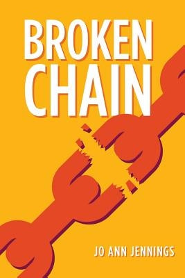 Broken Chain by Jennings, Jo Ann