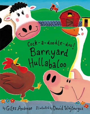 Cock-A-Doodle-Doo! Barnyard Hullabaloo by Andreae, Giles