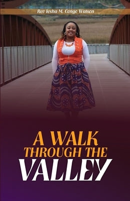 A Walk Thru the Valley by Congo, Iesha M.