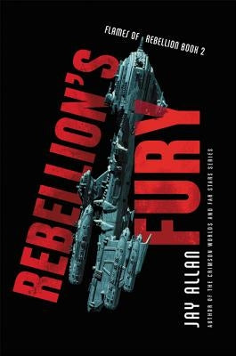 Rebellion's Fury by Allan, Jay