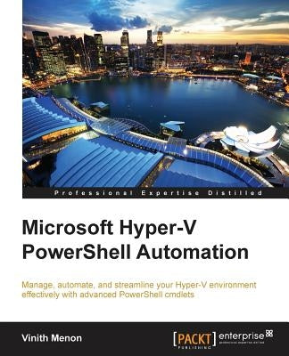 Microsoft Hyper-V PowerShell Automation by Menon, Vinith
