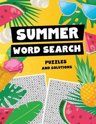 Summer Word Search Puzzles and Solutions: Relax, Unwind, and Give Your Brain a Summer Vacation - Word Find for Kids Ages 9-12, Adults, Teens and Senio by Publishing, Panda