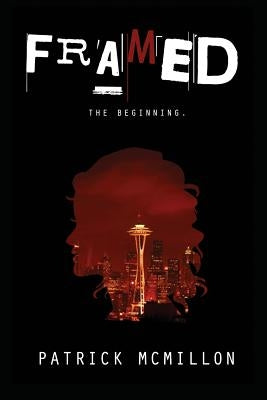 Framed: The Beginning by McMillon, Patrick