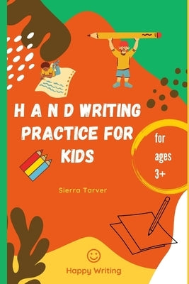 Handwriting Practice for Kids by Tarver, Sierra