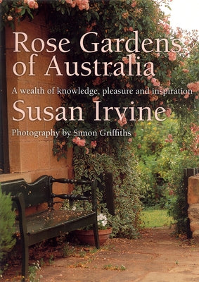Rose Gardens of Australia by Irvine, Susan