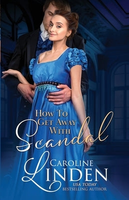 How to Get Away with Scandal by Linden, Caroline