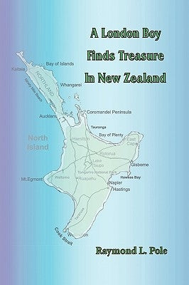 A London Boy Finds Treasure in New Zealand by Pole, Raymond L.