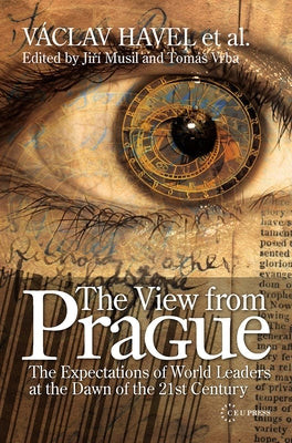 The View from Prague: The Expectations of World Leaders at the Dawn of the 21st Century by Vrba, Tomas