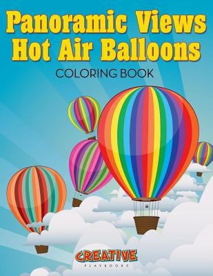 Panoramic Views Hot Air Balloons Coloring Book by Creative Playbooks
