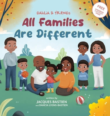 All Families Are Different: A Children's Book About Family Dynamics by Bastien, Jacques