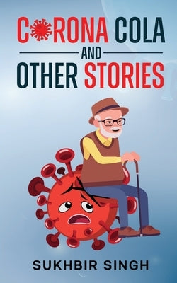 Corona Cola and other Stories by Sukhbir Singh
