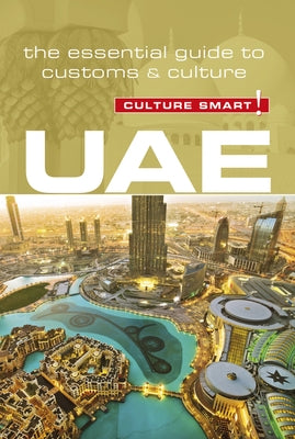 Uae - Culture Smart!: The Essential Guide to Customs & Culture by Walsh, John