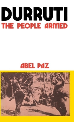 Durruti: The People Armed by Paz, Abel