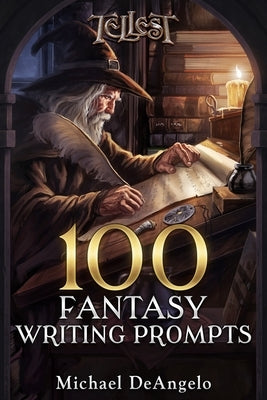 100 Fantasy Writing Prompts by Deangelo, Michael