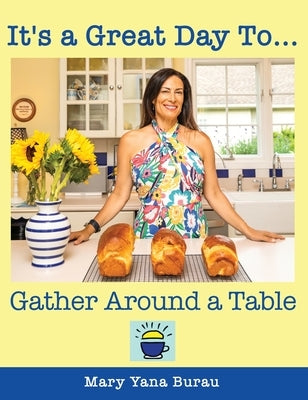 It's a Great Day To... Gather Around a Table by Burau, Mary Yana