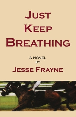 Just Keep Breathing by Frayne, Jesse