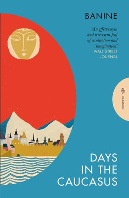 Days in the Caucasus by Banine