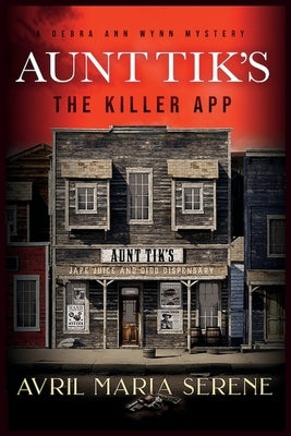 Aunt Tik's: The Killer App by Serene, Avril Maria