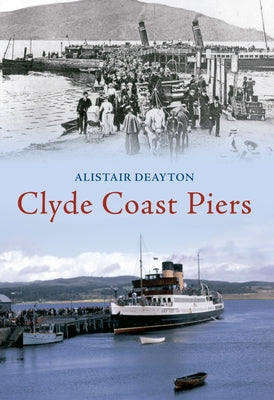 Clyde Coast Piers by Deayton, Alistair