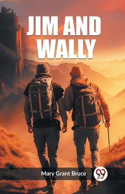 Jim And Wally by Bruce, Mary Grant