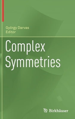 Complex Symmetries by Darvas, György