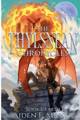 The Thylsnean Chronicles: Earth by Messer, Aiden E.