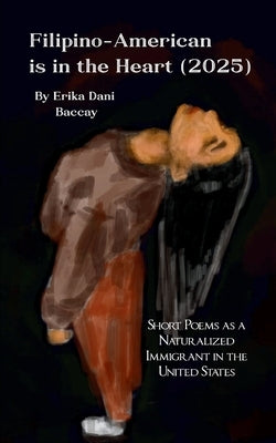 Filipino-American is in the Heart (2025) by Baccay, Erika Dani
