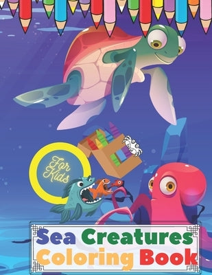 Sea Creatures Coloring Book For Kids: Ages 2-8 Featuring 20 Amazing Sea Creatures Octopus Fish Shells And Much More by Mi, Ra